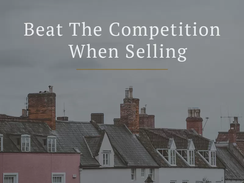 How to beat the competition when selling your house