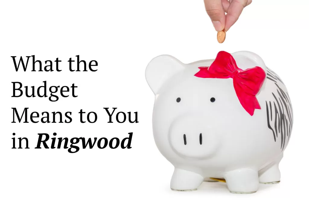 What the Budget Means to You in Ringwood