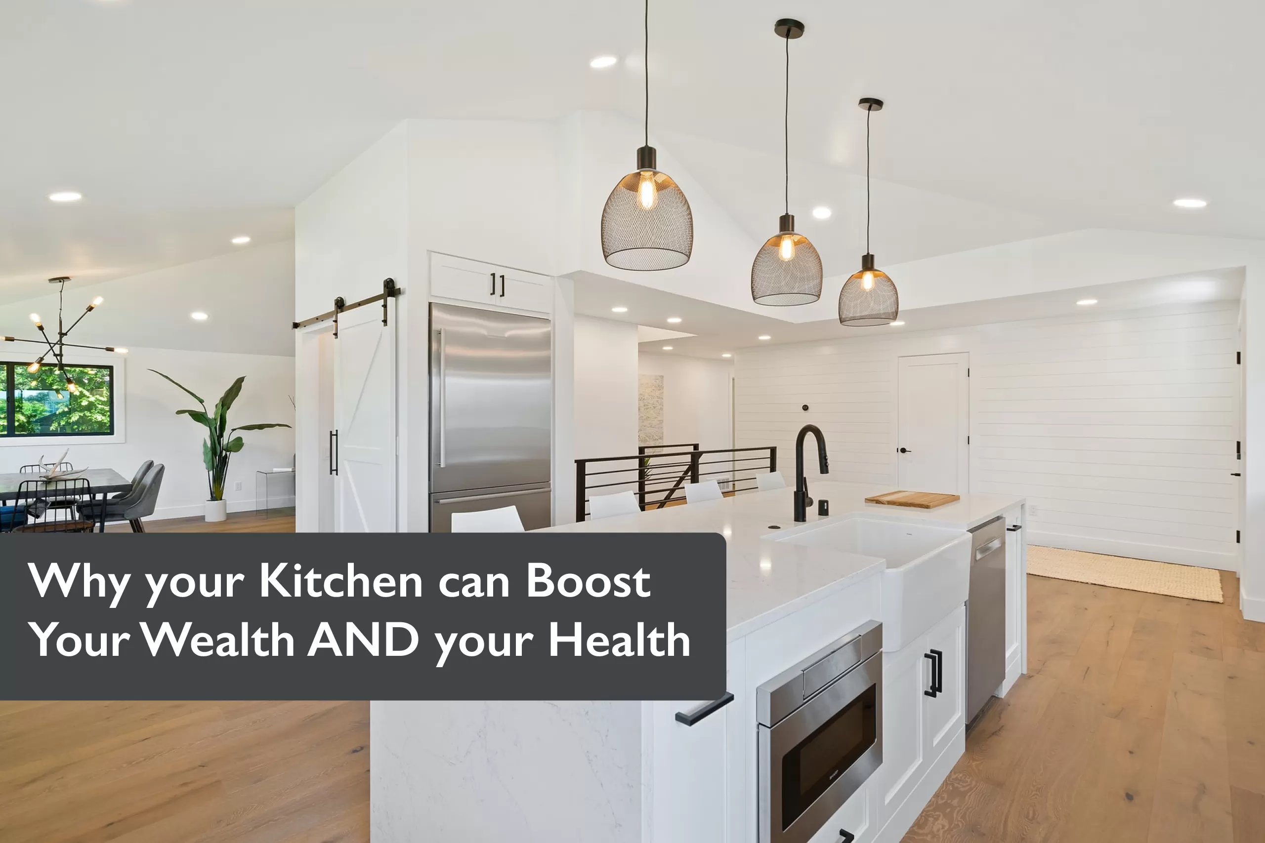 Why your Kitchen can Boost Your Wealth AND your Health