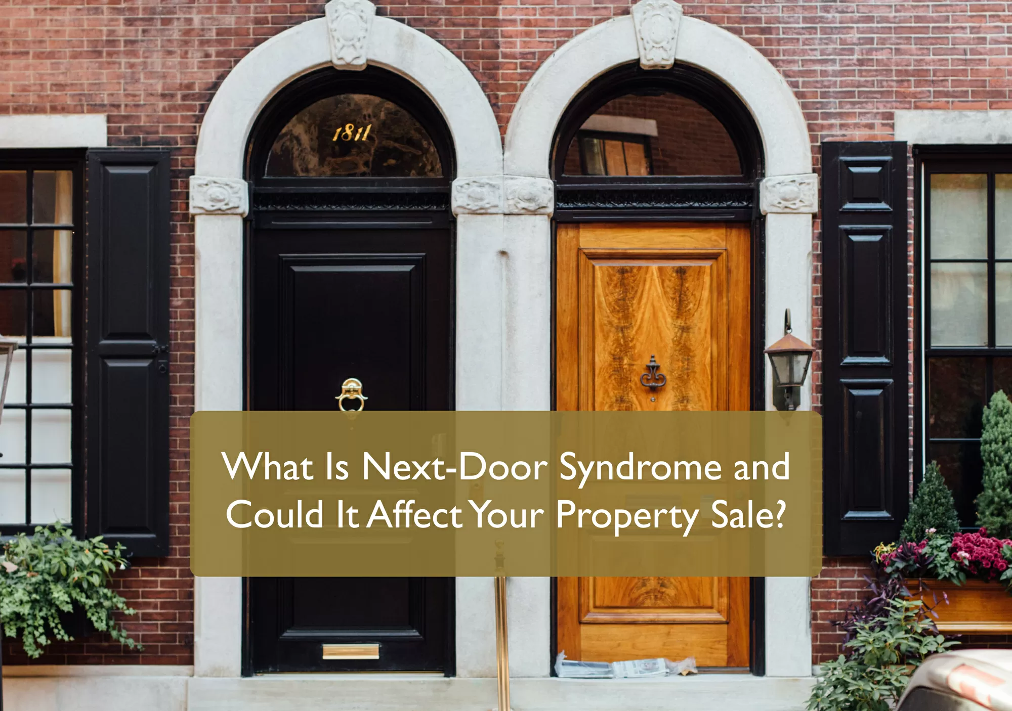 What Is Next-Door Syndrome and Could It Affect Your Property Sale?