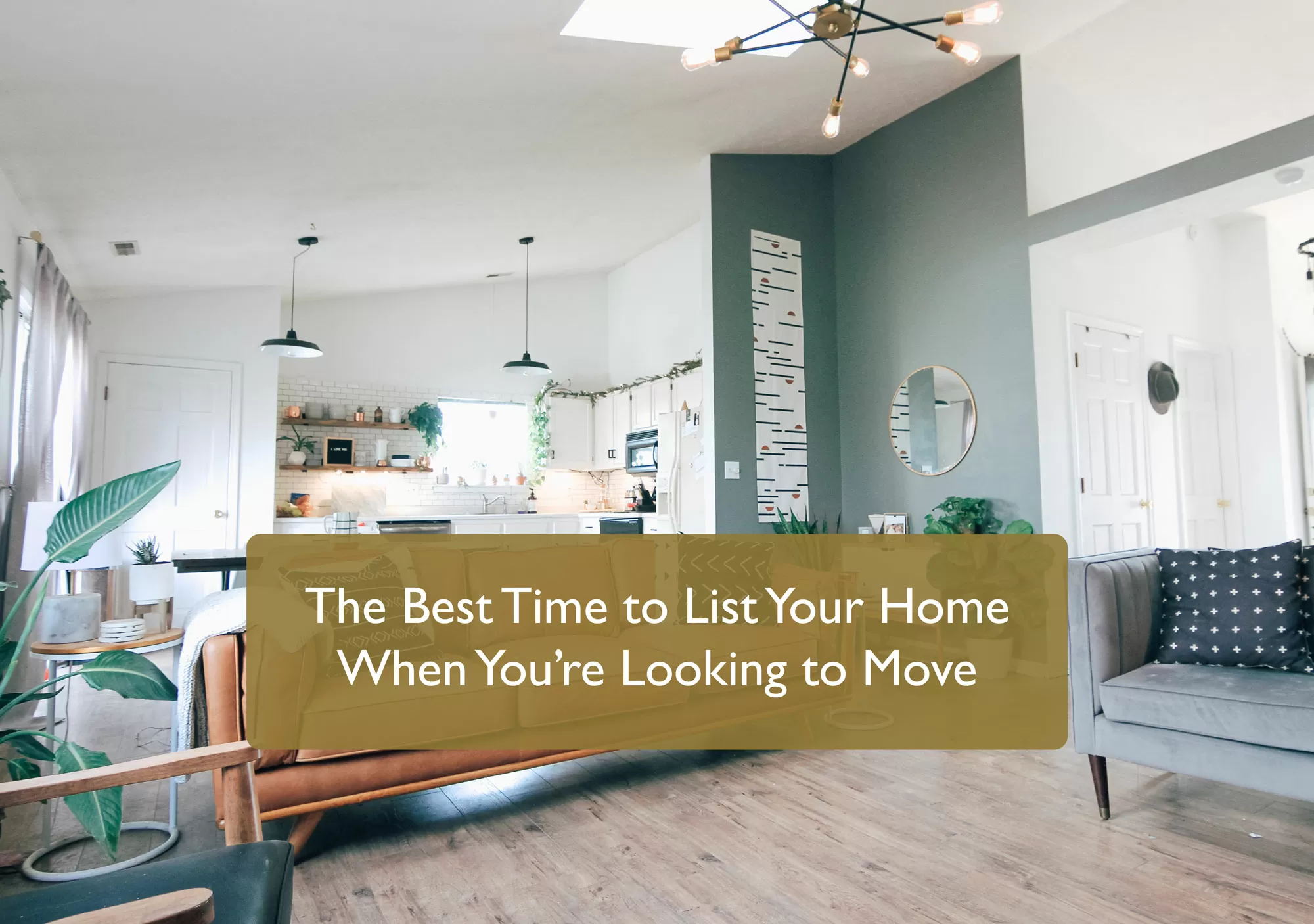 The Best Time to List Your Home When You’re Looking to Move